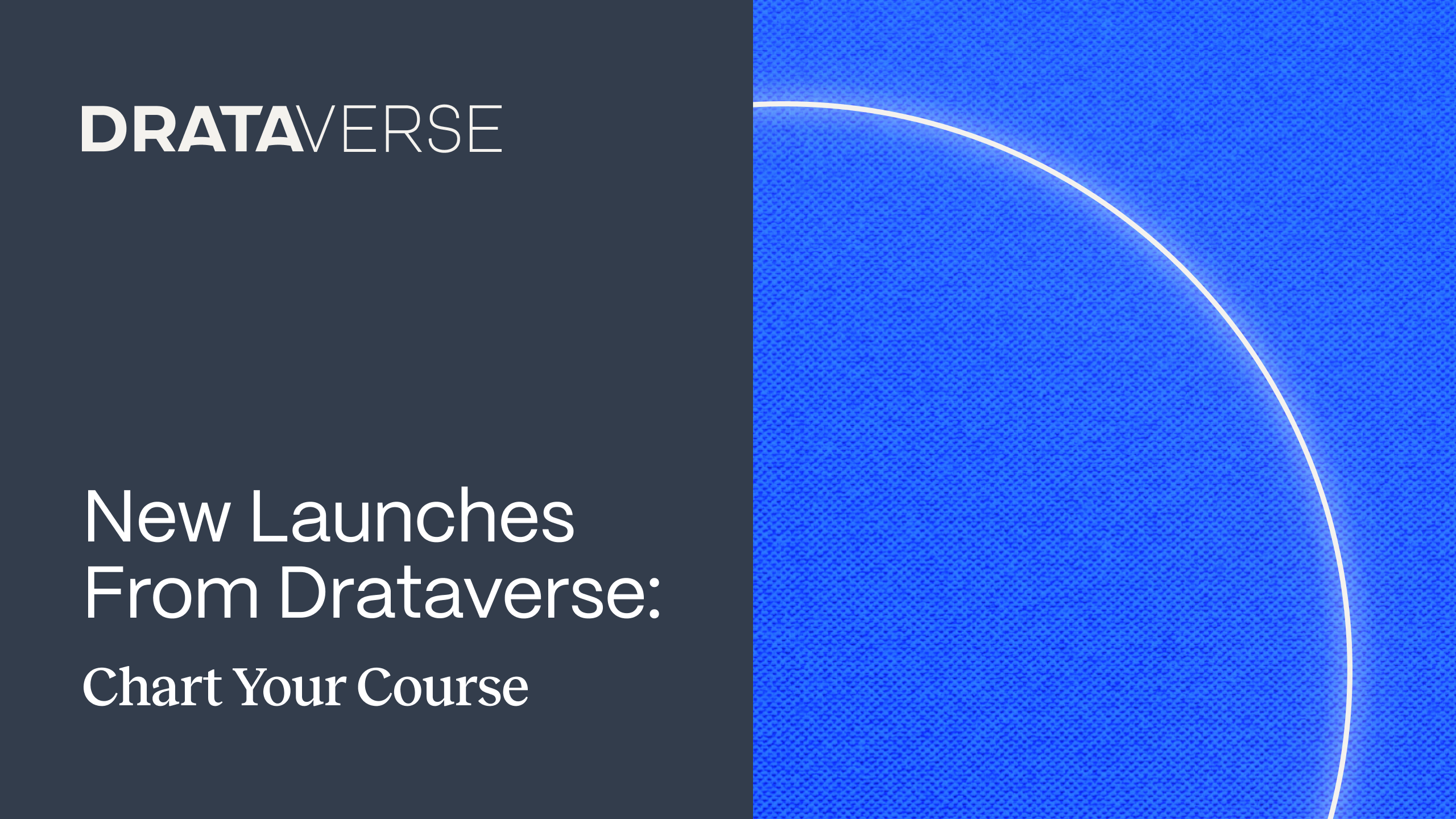 New Launches From Drataverse