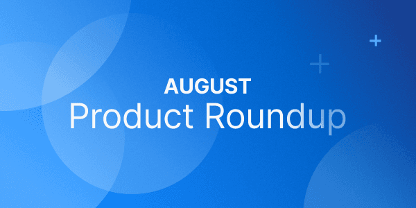 August Product Roundup List