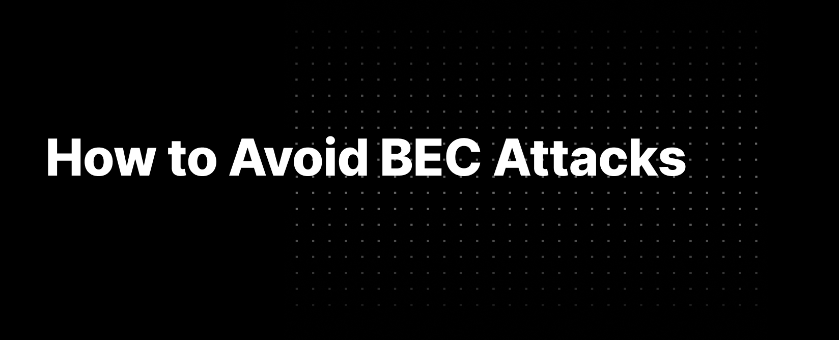 How to Avoid BEC Attacks - 1648x668 (1)