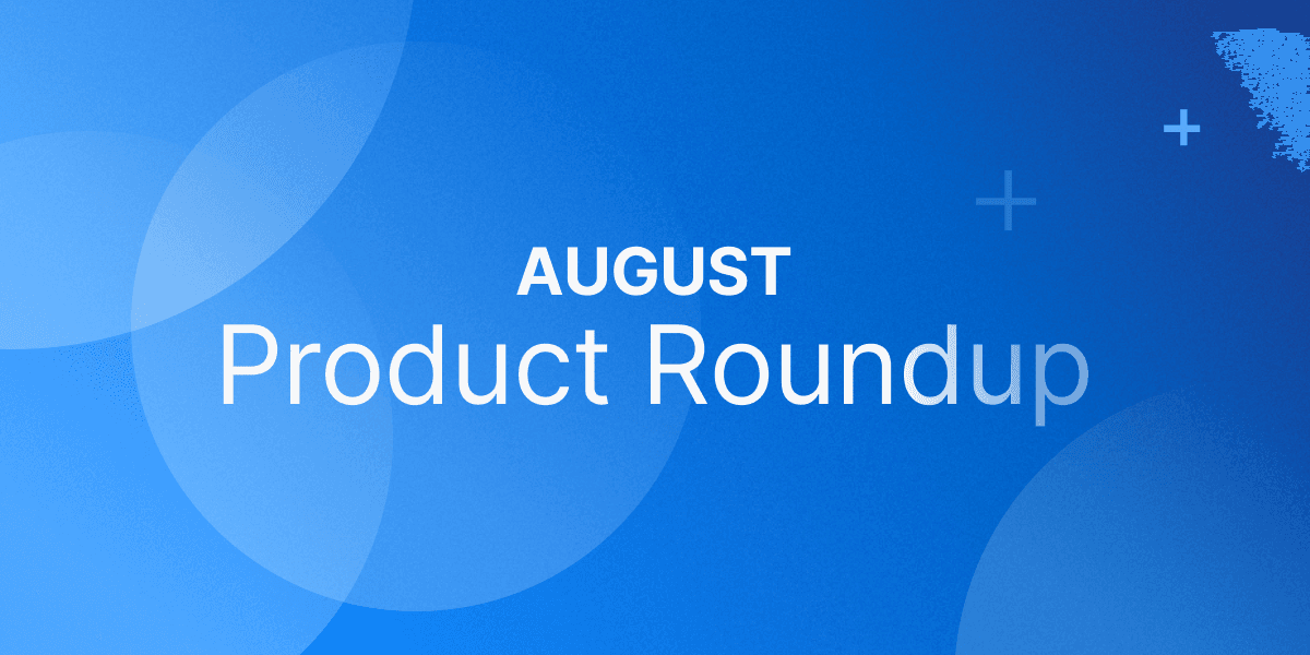 August Product Roundup Feature