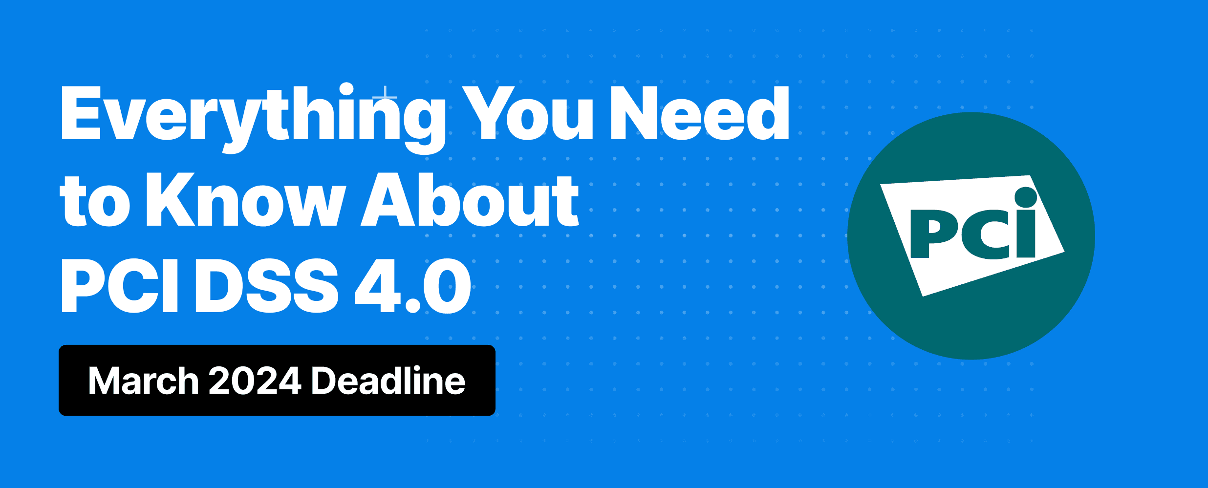 PCI DSS v4.0 Blog Thumbnail 1648 x 667