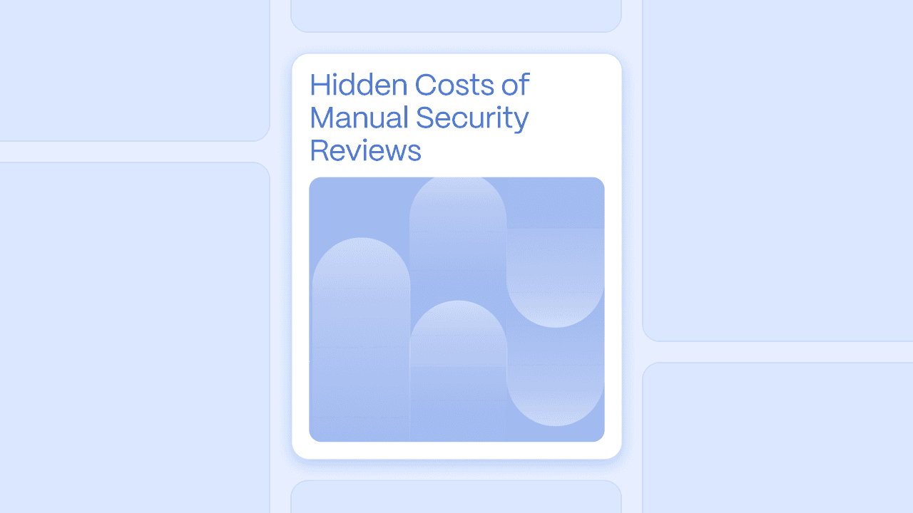 Hidden Costs of Manual Security Reviews