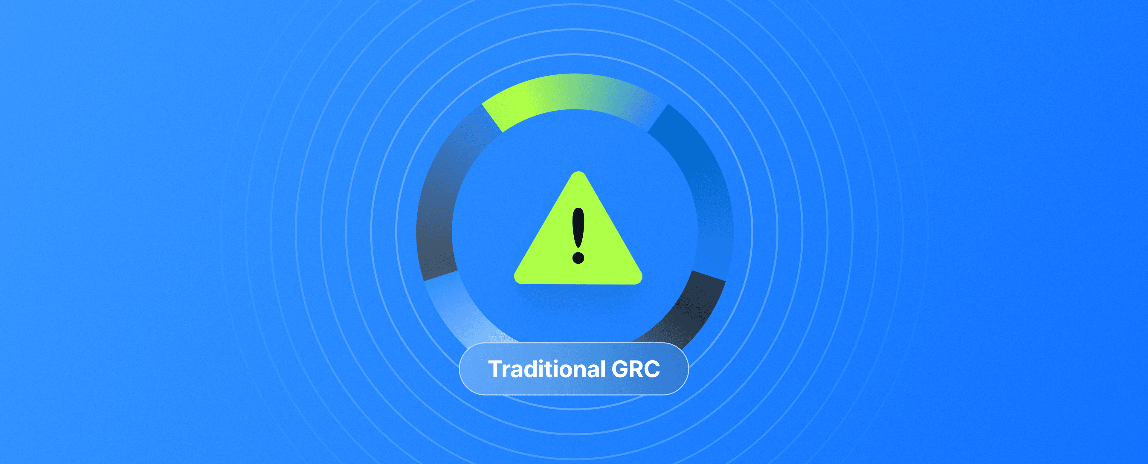 The Problem with Traditional GRC Solutions Feature
