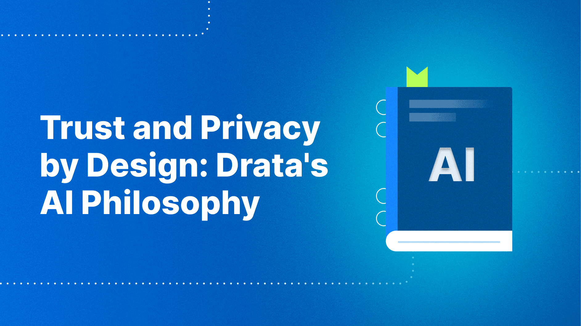 Trust & Privacy by Design Drata-s AI Philosophy (1)